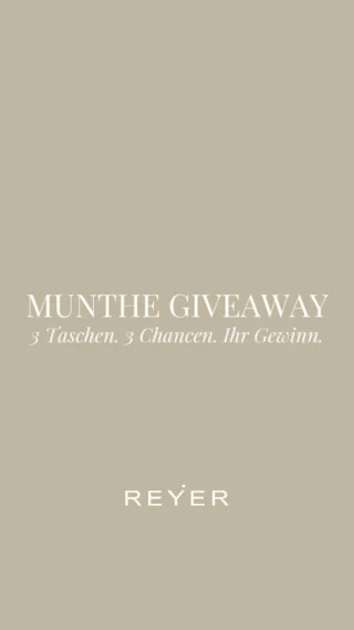 Unsere neue @muntheofficial -Auslage ist da - und MUNTHE hat uns dafür gleich 3 wunderschöne Taschen geschickt, die wir an Sie verlosen dürfen. 🫶✨

2 Taschen gibt’s direkt bei uns im Store zu gewinnen: 👜 Ab heute wandert bei jedem Kauf eines MUNTHE Pieces im REYER Store Ihre Rechnung automatisch mit Ihrem Namen in unseren Lostopf. ✨ Das Gewinnspiel läuft 2 Wochen - danach zieht Birgit die 2 Gewinnerinnen bei uns im Store. 🍀

Und die 3. Tasche? Die können Sie hier auf Instagram gewinnen. 👀👜

So sind Sie dabei:
🤎 @reyerlooks folgen
🤎 dieses Reel liken
🤎 Ihren Taschen-Buddy in den Kommentaren markieren - also die Person, die Taschen genauso liebt wie Sie und dieses MUNTHE Modell unbedingt brauchen würde. 😉

Das Instagram-Gewinnspiel läuft 1 Woche. Danach ziehen wir die Gewinnerin und benachrichtigen sie per DM über unseren offiziellen @reyerlooks Account. 🍀
Also: Taschen-Buddy markieren, Daumen drücken & vielleicht gehört die MUNTHE Bag schon bald Ihnen. 👜✨

#reyerlooks #munthe #giveaway #handtasche 

TEILNAHMEBEDINGUNGEN
Das Gewinnspiel startet am 08.09.2026 und endet am 15.09.2026 um 23:59 Uhr. Teilnahmeberechtigt sind Personen ab 18 Jahren mit Wohnsitz in Österreich oder Deutschland. Für die Teilnahme am Instagram-Gewinnspiel müssen Sie @reyerlooks folgen, dieses Reel liken und eine Person in den Kommentaren markieren. Mehrfachteilnahmen sind möglich, sofern jeweils unterschiedliche Kommentare mit unterschiedlichen Markierungen abgegeben werden.
Die Gewinnerin wird nach Ende des Gewinnspiels per Zufallsprinzip ermittelt und ausschließlich per DM über den offiziellen Instagram-Account @reyerlooks benachrichtigt. Meldet sich die Gewinnerin nicht innerhalb von 7 Tagen zurück, kann eine neue Gewinnerin ausgelost werden. Der Gewinn kann nicht bar abgelöst oder übertragen werden. Das Gewinnspiel steht in keiner Verbindung zu Instagram, Meta Platforms Ireland Limited oder Facebook und wird von diesen weder gesponsert, unterstützt noch organisiert. Der Rechtsweg ist ausgeschlossen. Eine Barauszahlung des Gewinns ist nicht möglich. Mit der Teilnahme erklären Sie sich mit diesen Teilnahmebedingungen einverstan