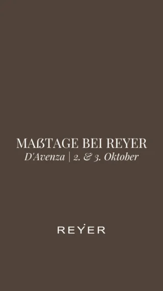 Ihr Look. Ihr Maß. Ihre persönliche Anfertigung. ✨

Am 2. & 3. Oktober finden bei REYER wieder unsere Maßtage mit @d_avenza statt. 🤍

Und das nicht nur für Herren: Auch Damen können sich ihre individuelle Maßanfertigung ganz nach den eigenen Vorstellungen zusammenstellen lassen.
Von der perfekten Passform bis zu den persönlichen Details - bei der Maßanfertigung zählt jedes Detail. ✂️

Damit wir uns ausreichend Zeit für Sie nehmen können und die Beratung ganz persönlich gestalten können, bitten wir Sie unbedingt vorab um Anmeldung und Terminvereinbarung.

📅 2. & 3. Oktober
📍 REYER Store in Hallein
✂️ D’Avenza Maßanfertigung für Damen & Herren

Jetzt Termin vereinbaren und Ihren persönlichen Maßtermin sichern.

#reyerlooks #maßanfertigung #massmode #herrenmode #damenmode